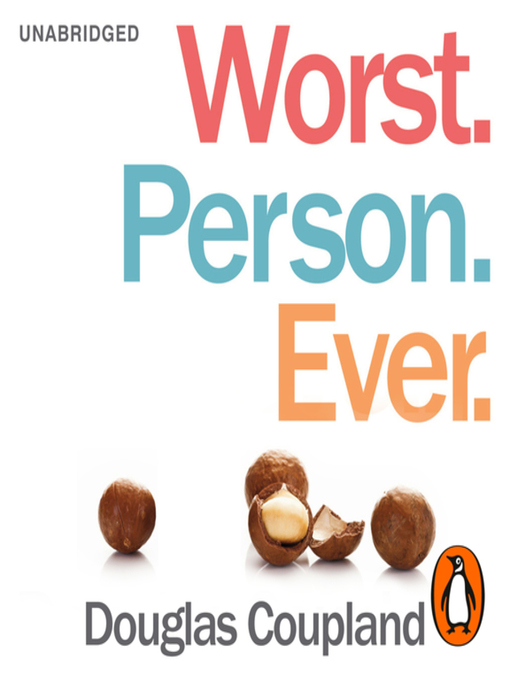 Title details for Worst. Person. Ever. by Douglas Coupland - Available